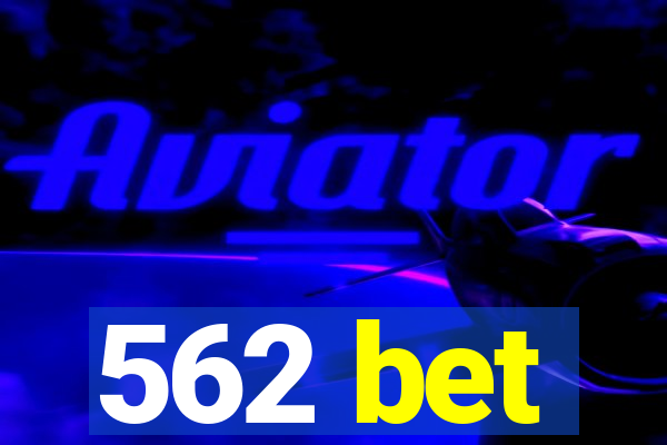 562 bet